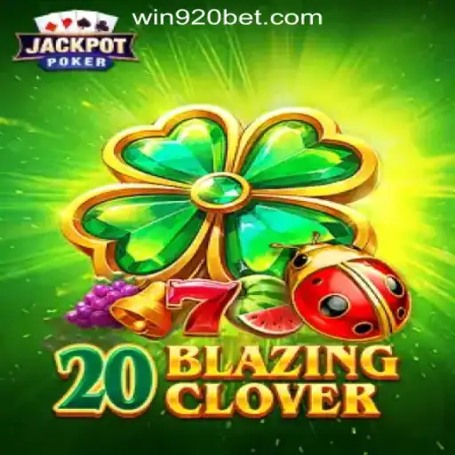 Discover the Exciting World of 20BlazingClover Slots at 920bet.com Oficial Slots Brasil #1